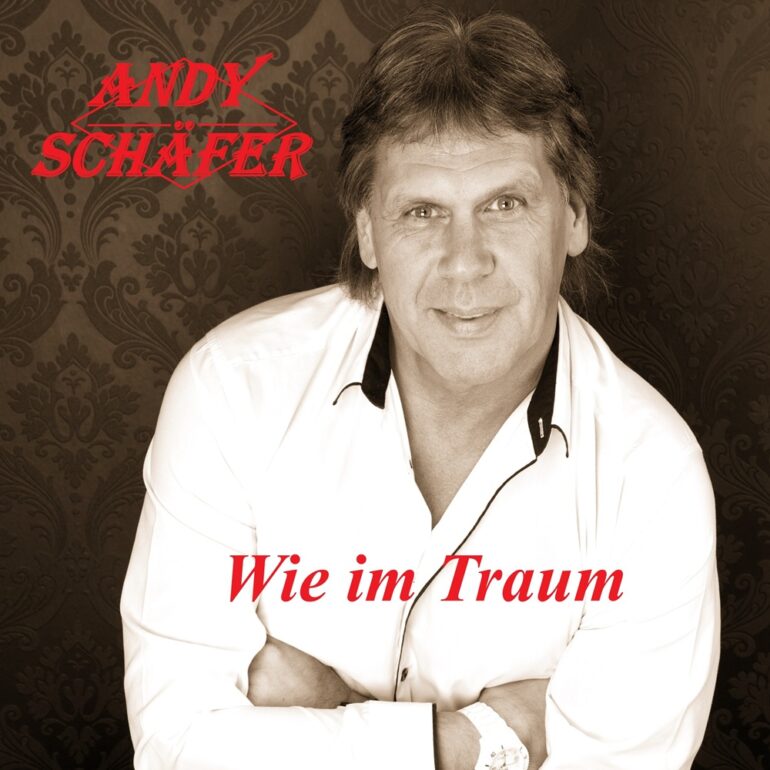 Andy Schäfer – Wie Im Traum