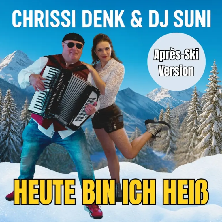 Chrissi Denk & DJ Suni – Heute Bin Ich Heiss (Apres Ski Version)