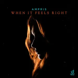 Ampris – When It Feels Right