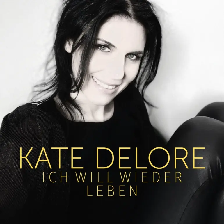 Kate Delore – Ich Will Wieder Leben