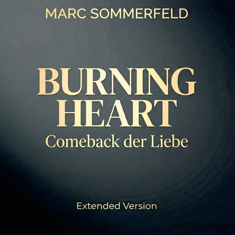 Marc Sommerfeld – Burning Heart – Comeback Der Liebe (Extended Mix)