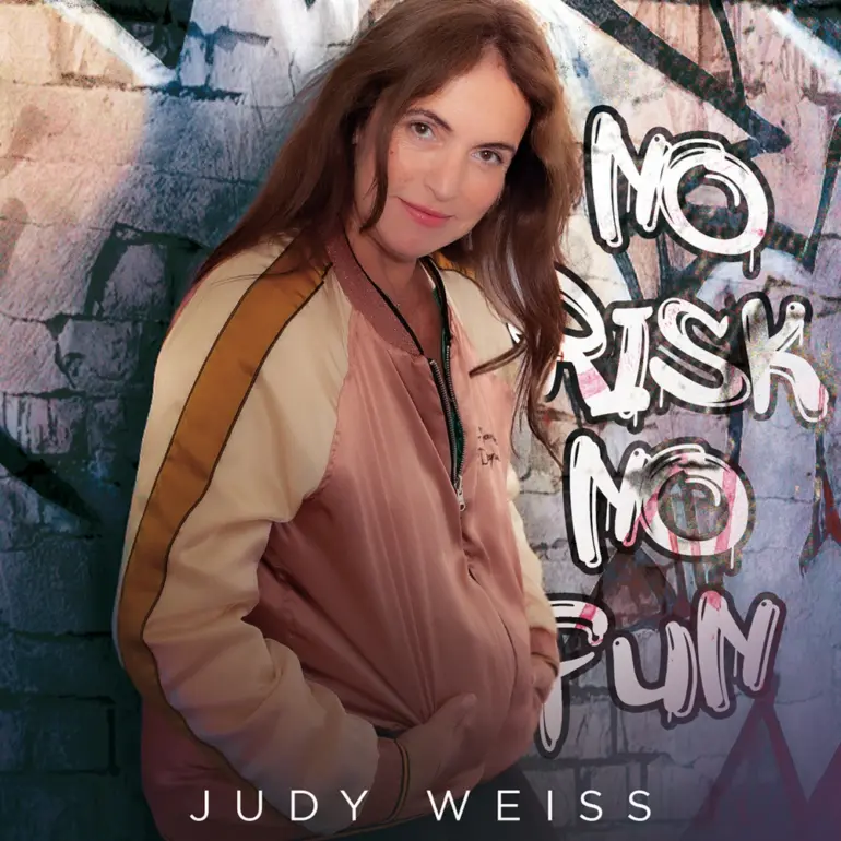 Judy Weiss – No Risk, No Fun