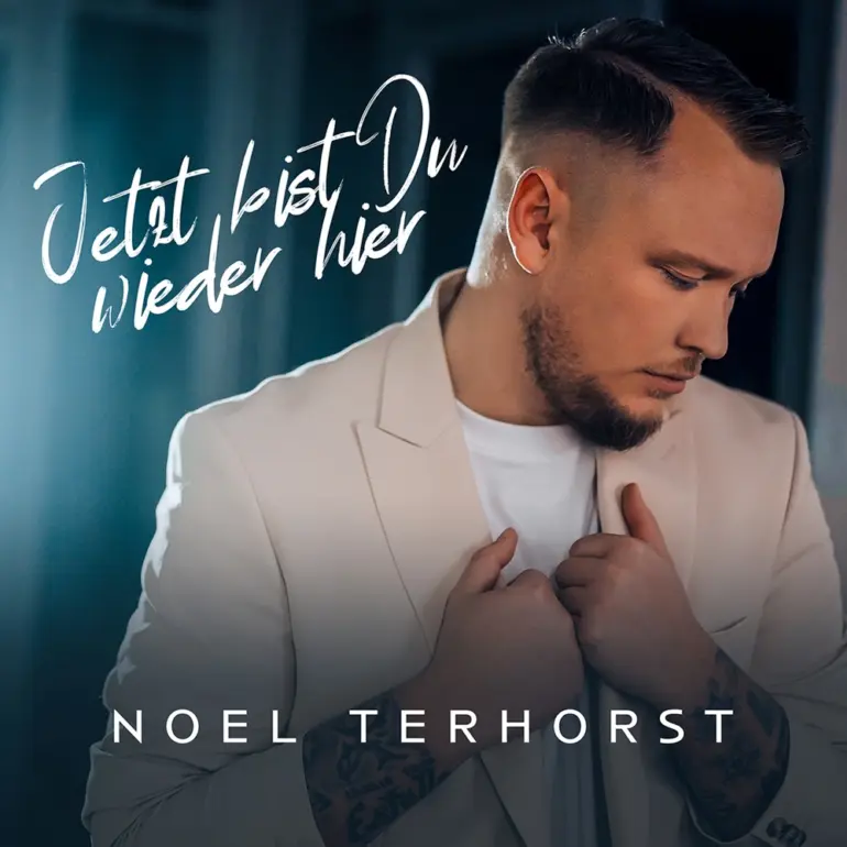 Noel Terhorst – Jetzt Bist Du Wieder Hier
