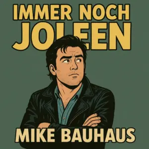 Mike Bauhaus – Immer Noch Joleen
