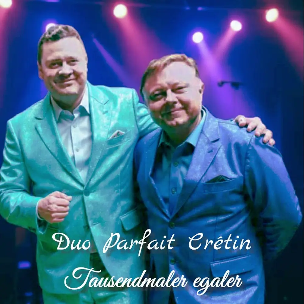 Duo Parfait Crétin – Tausendmaler Egaler