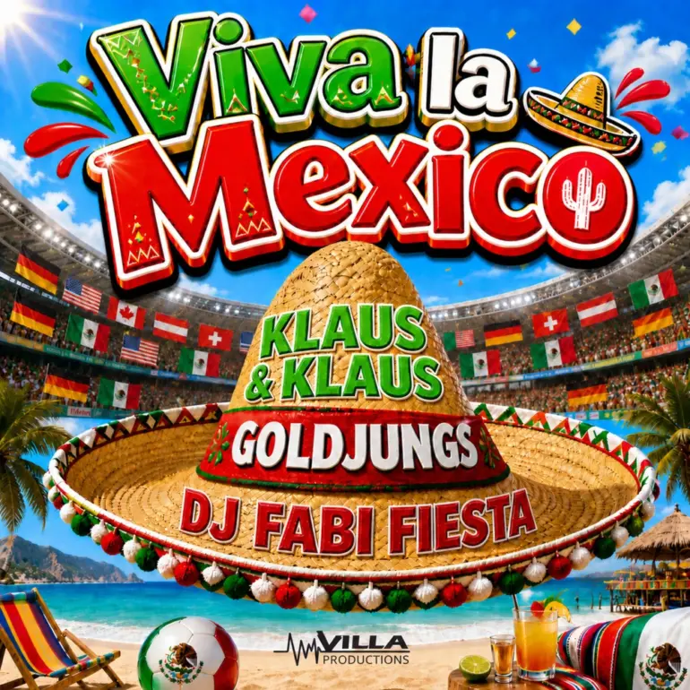 Klaus & Klaus, Goldjungs, DJ Fabi Fiesta – Viva La Mexico