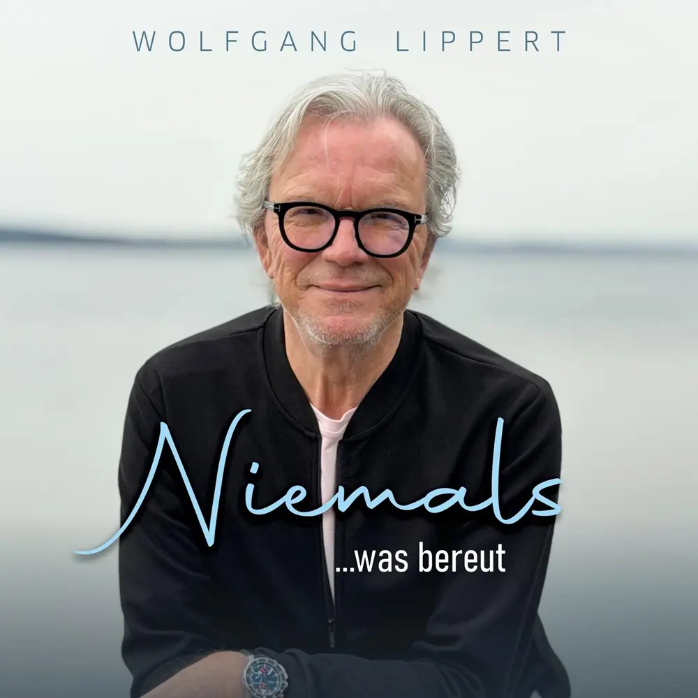 Wolfgang Lippert – Niemals Was Bereut