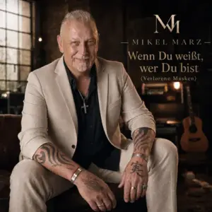 Mikel Marz – Wenn Du Weißt Wer Du Bist (Verlorene Masken)