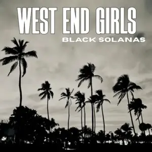 Black Solanas – West End Girls