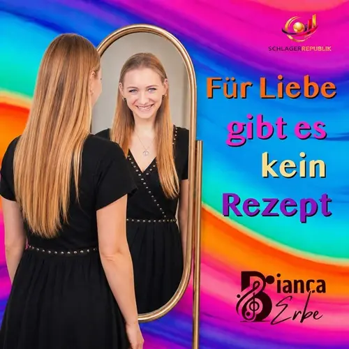 Bianca Erbe – Für Liebe Gib Es Kein Rezept