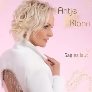 Antje Klann – Sag Es Laut