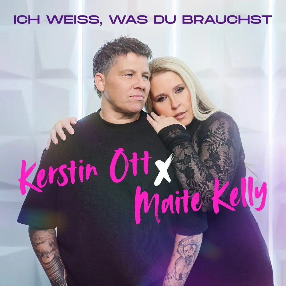 Kerstin Ott, Maite Kelly – Ich Weiß, Was Du Brauchst